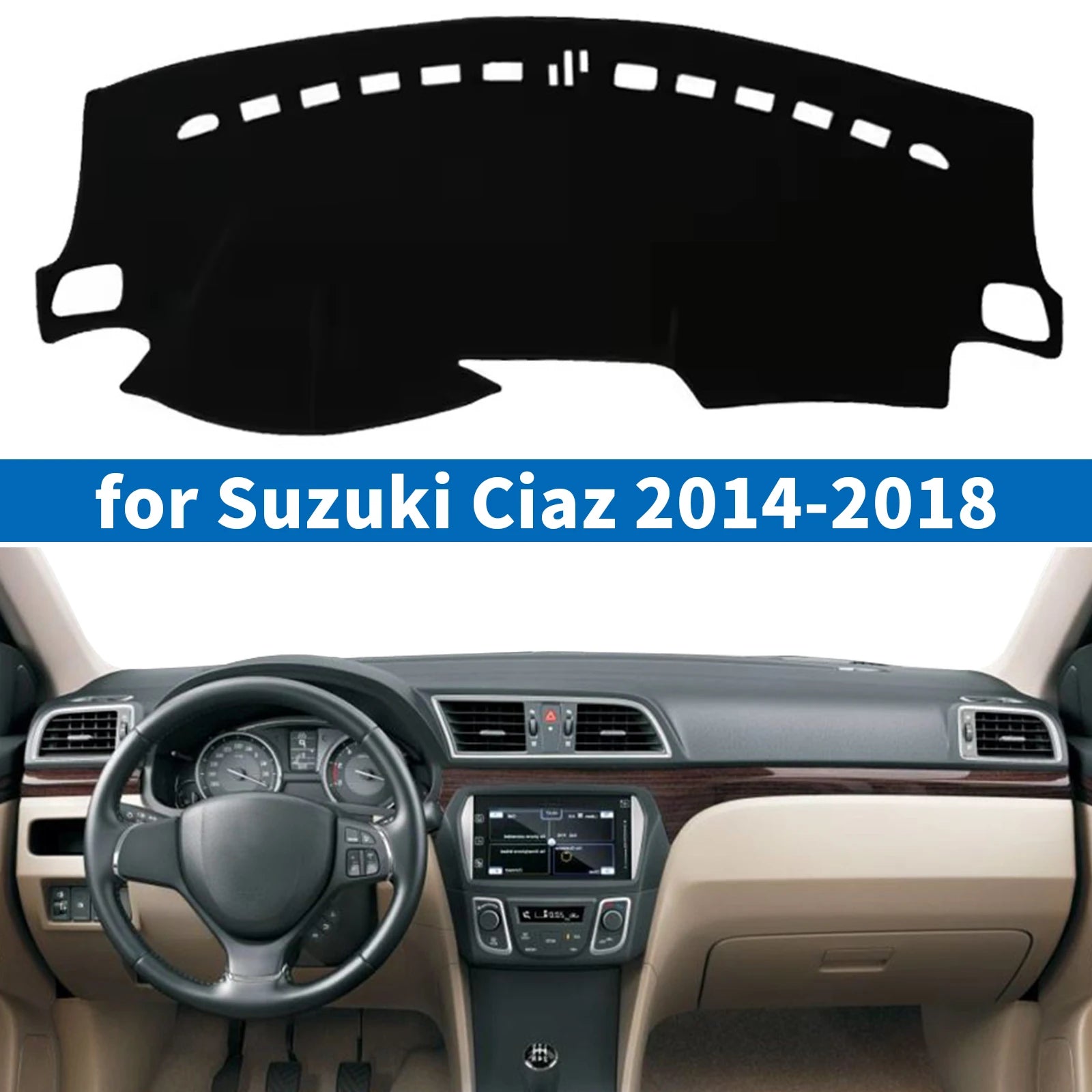 Car Dashboard Mat for Suzuki Ciaz 2014-2018 - Sunshade Protective Carpet